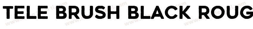 tele brush black rough字体转换